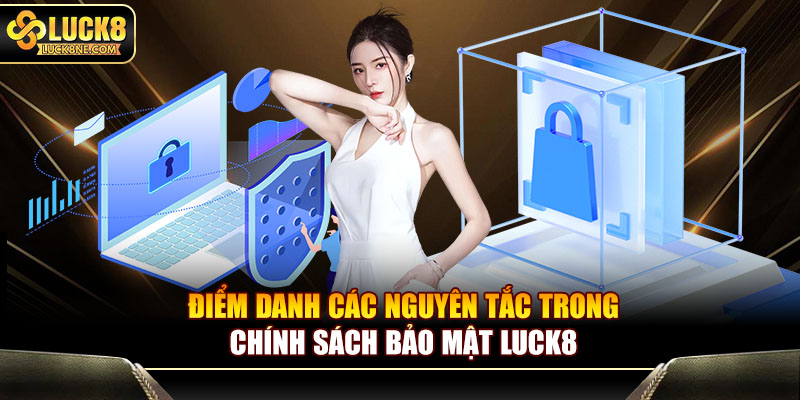 Điểm danh các nguyên tắc trong chính sách bảo mật Luck8